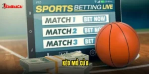 kèo mở cửa