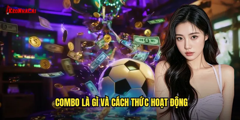 Combo là gì và cách thức hoạt động