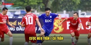 Cược nửa trận / cả trận