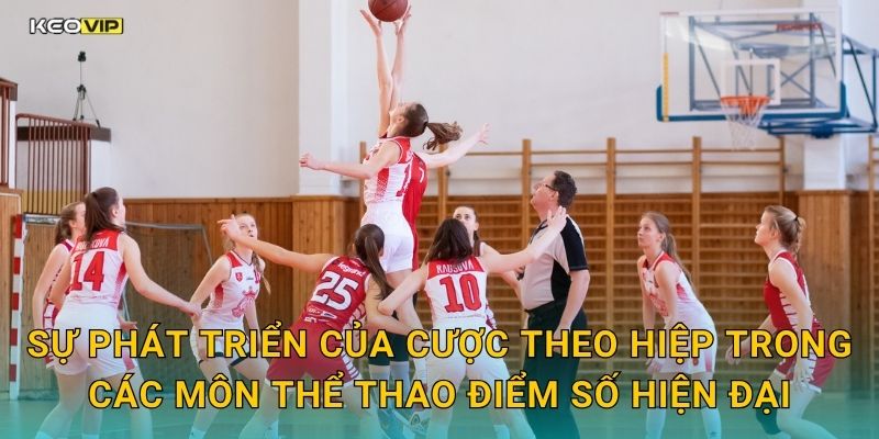 Sự phát triển của cược theo hiệp trong các môn thể thao điểm số hiện đại