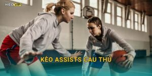 Kèo assists cầu thủ tại Kèo nhà cái – Nghệ thuật chuyền bóng bóng rổ đang được định giá