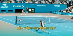 Kèo tổng set quần vợt tại Kèo nhà cái – Trận đấu kéo dài hay kết thúc sớm đang là câu hỏi nóng