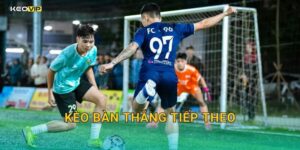 Kèo bàn thắng tiếp theo tại Kèo nhà cái – Đặt cược theo từng khoảnh khắc đang lên ngôi