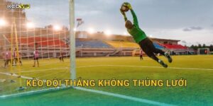 Kèo đội thắng không thủng lưới tại Kèo nhà cái – Hàng thủ toàn vẹn đang được định giá cao