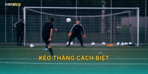 Kèo thắng cách biệt tại Kèo nhà cái – Những trận một chiều đang tạo cơ hội cược lớn